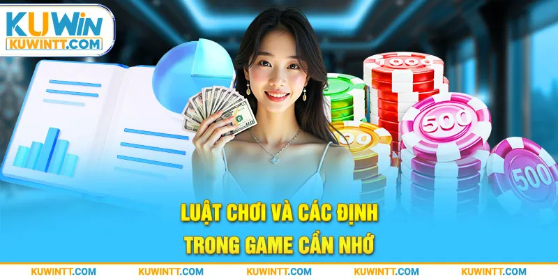 Luật chơi và các định trong game cần nhớ